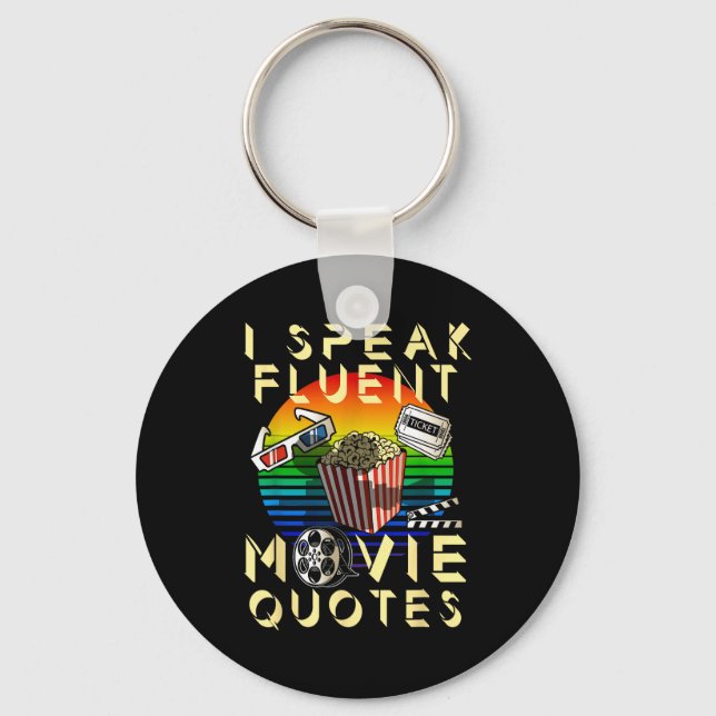 Speak Fluent Movie Quotes Movie Lover Movie Fan  Keychain (Front)