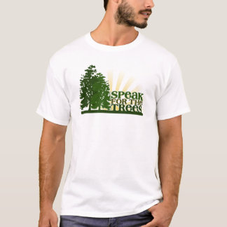 Speak For the Trees T-Shirt