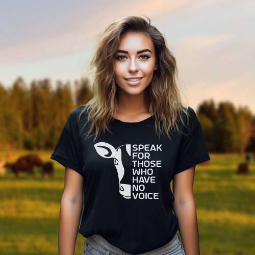 Speak for Those Who Have No Voice Vegan Activism T_Shirt