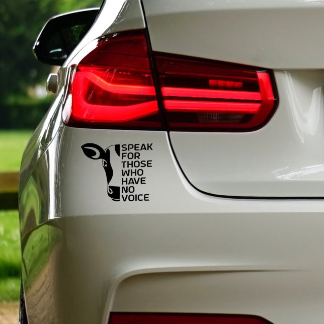 Speak for Those Who Have No Voice, Vinyl Sticker (Creator Uploaded)