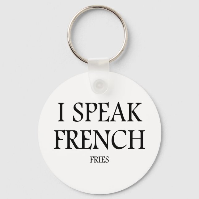 Speak French Fries Keychain (Front)