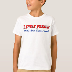 Speak French Super Power T-Shirt