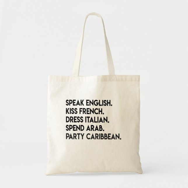 Speak In English. Kiss In French. Dress Italian. S Tote Bag (Front)