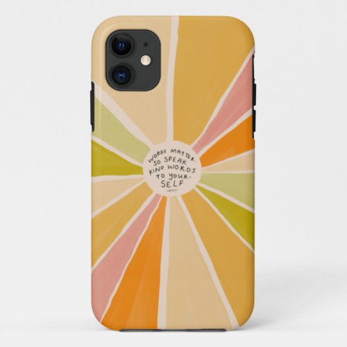 Speak Kind Words _ Inspirational Positive Colorful iPhone 11 Case