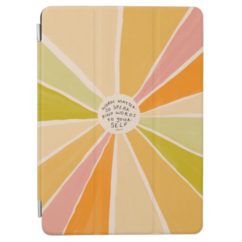 Speak Kind Words _ Inspirational Positive Colorful iPad Air Cover