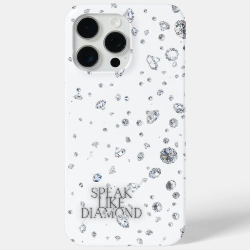 Speak Like Diamond iPhone 15 Pro Max Case