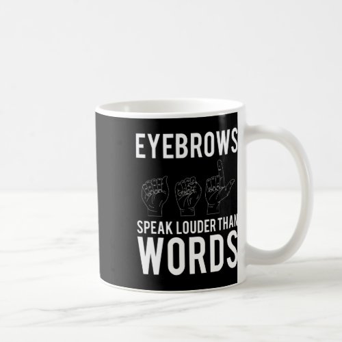 Speak Louder Than Words Deaf_mute  Coffee Mug