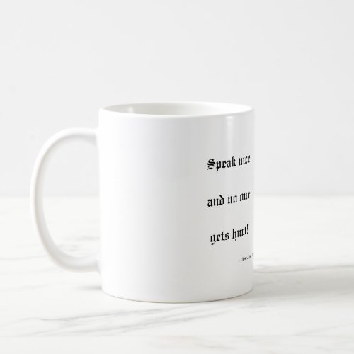 Speak Nice and No One Gets Hurt _ Court Reporter Coffee Mug