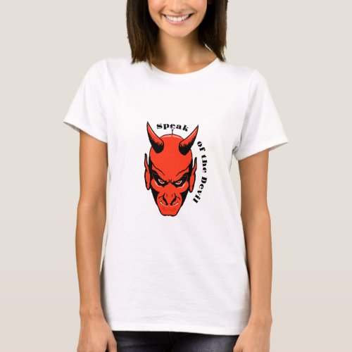 Speak of the Devil _ red sudden show_up Old T_Shir T_Shirt
