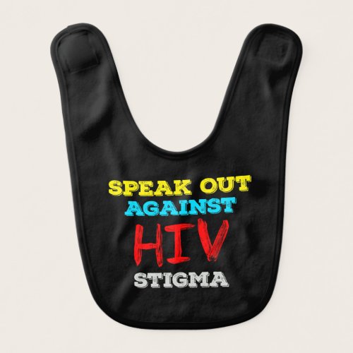 Speak Out Against HIV Stigma - AIDS Awareness Baby Bib