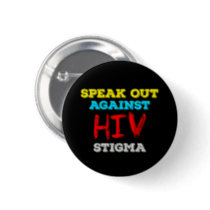 Speak Out Against HIV Stigma - AIDS Awareness Button