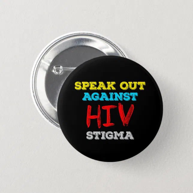 Speak Out Against HIV Stigma - AIDS Awareness Button (Front & Back)