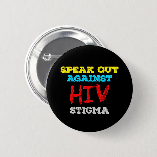 Speak Out Against HIV Stigma - AIDS Awareness Button (Front & Back)