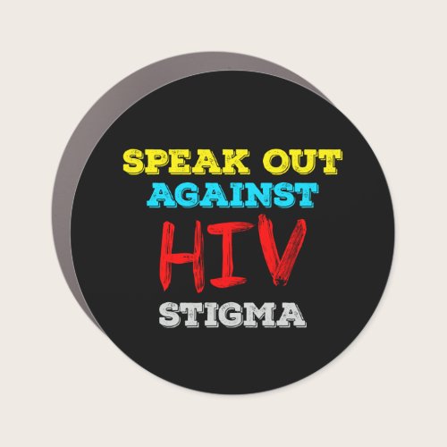 Speak Out Against HIV Stigma - AIDS Awareness Car Magnet