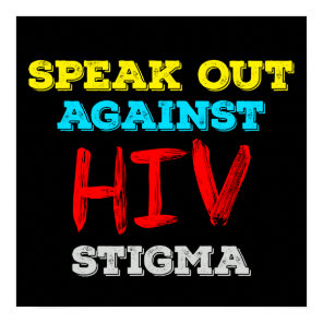 Speak Out Against HIV Stigma - AIDS Awareness Poster