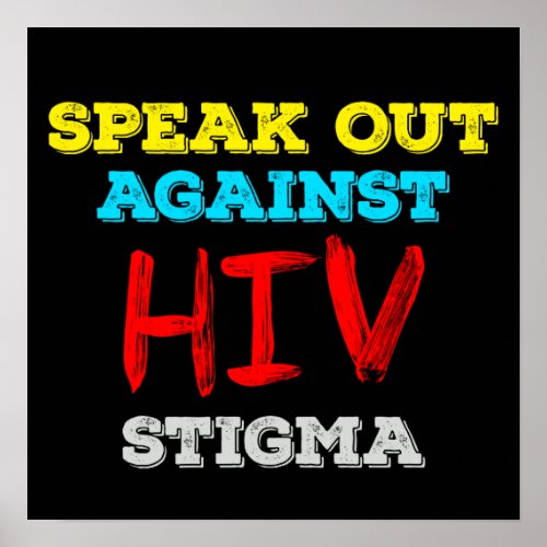 Speak Out Against HIV Stigma _ AIDS Awareness Poster