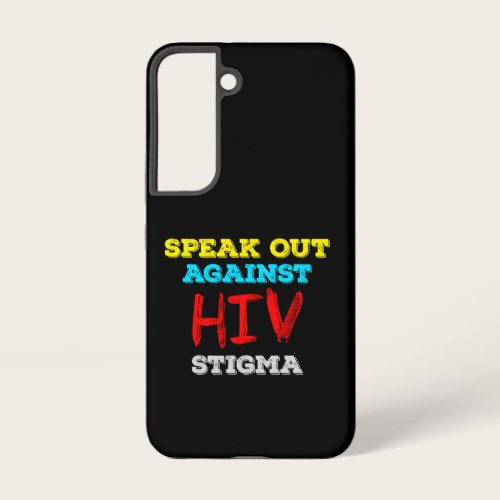 Speak Out Against HIV Stigma - AIDS Awareness Samsung Galaxy S22 Case