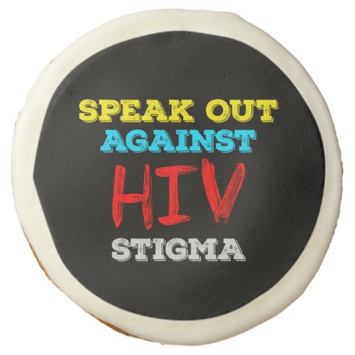 Speak Out Against HIV Stigma _ AIDS Awareness Sugar Cookie