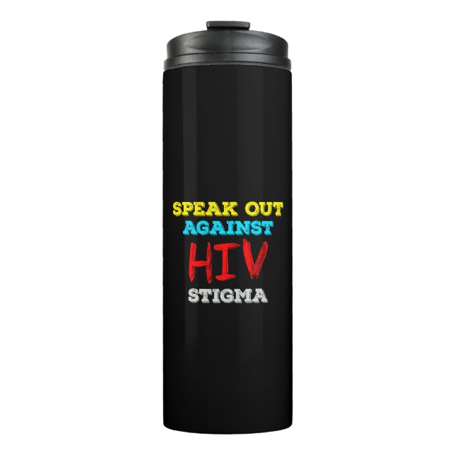 Speak Out Against HIV Stigma - AIDS Awareness Thermal Tumbler (Front)