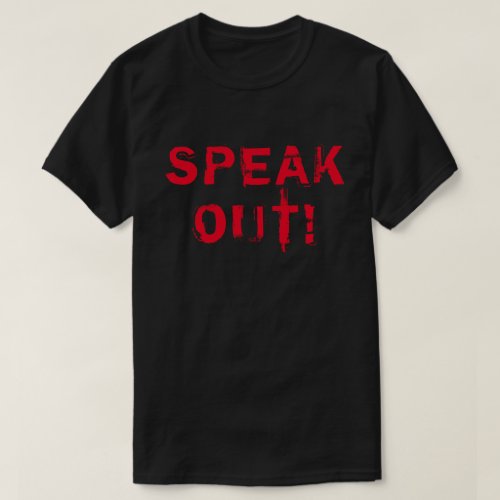 Speak Out T_Shirt