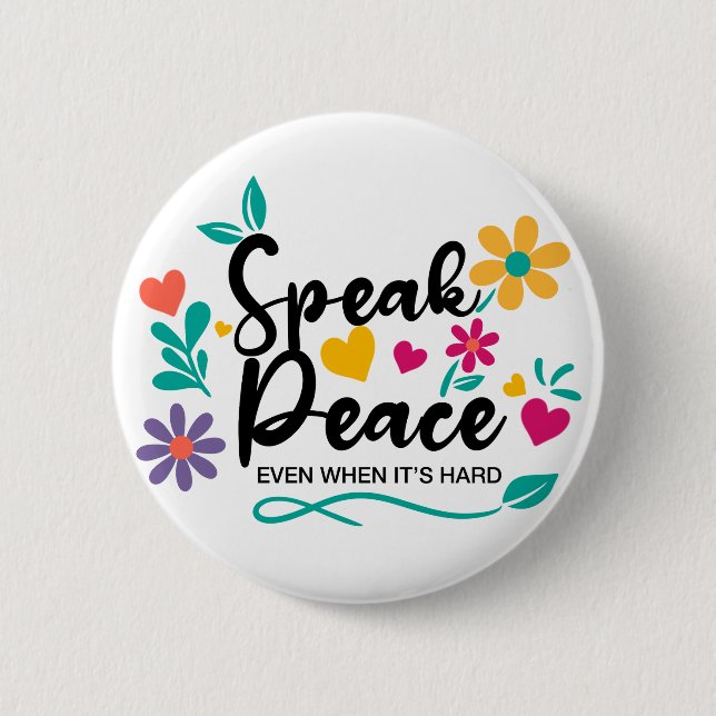 “Speak Peace Even When It’s Hard” Button (Front)