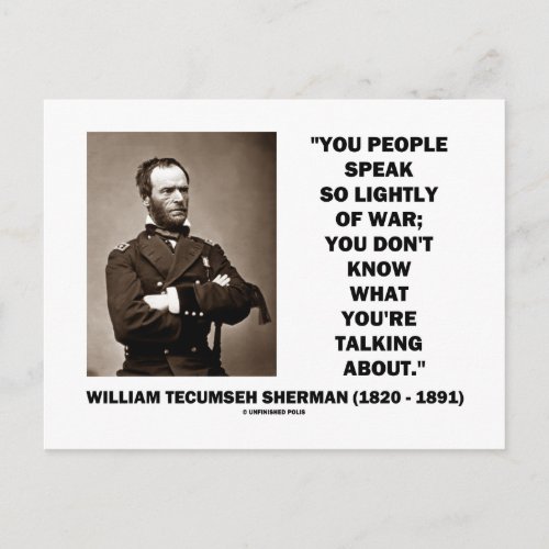 Speak So Lightly Of War William T Sherman Quote Postcard