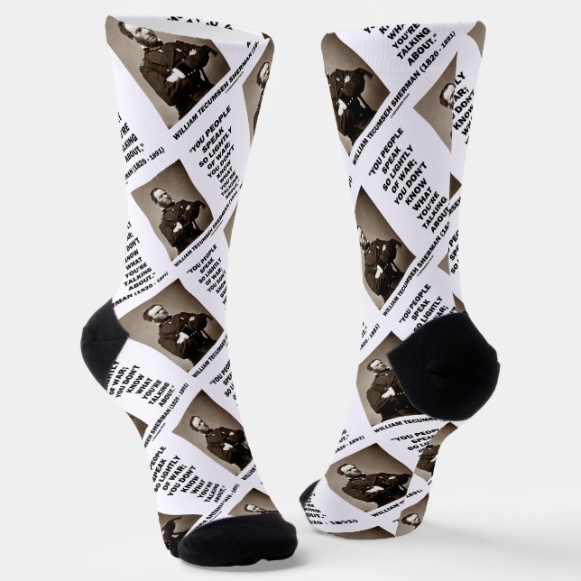 Speak So Lightly Of War William T. Sherman Quote Socks (Angled)
