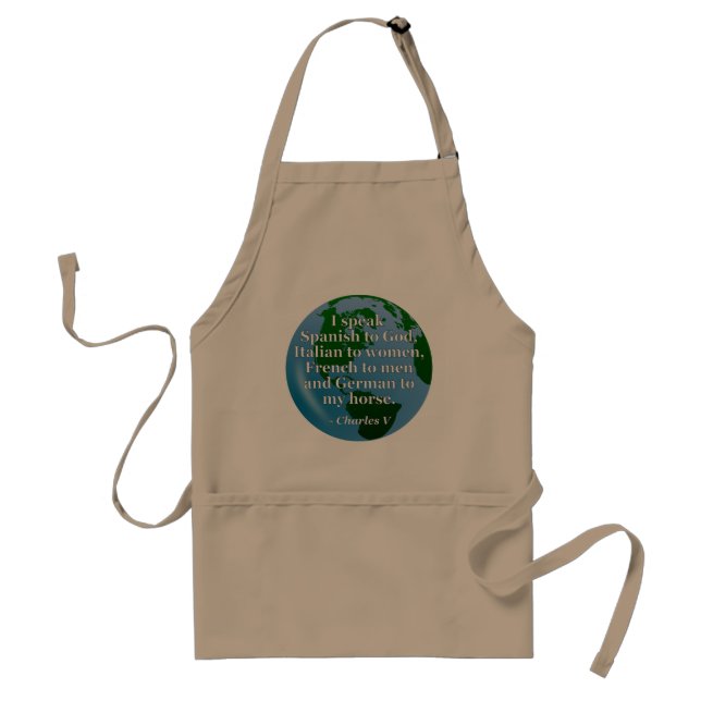 Speak Spanish, Italian, French, German Quote Globe Adult Apron (Front)