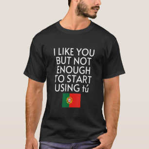 Speak Spanish Portugal Flag Usted Tu Portuguese T-Shirt