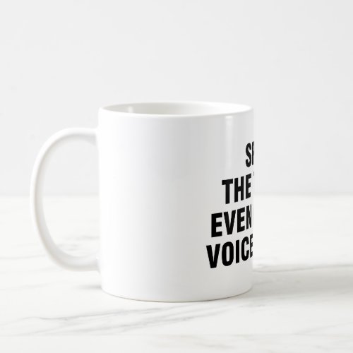 Speak the truth even if your voice shakes coffee mug