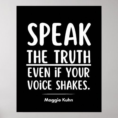 Speak the truth even if your voice shakes Quotes  Poster