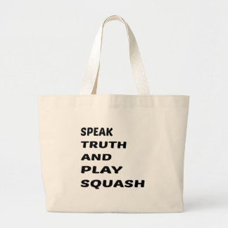 Speak Truth and play Squash. Large Tote Bag