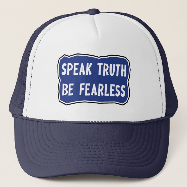 Speak Truth Be Fearless       Trucker Hat (Front)