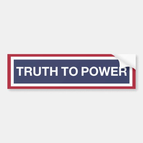 Speak TRUTH to power Bumper Sticker