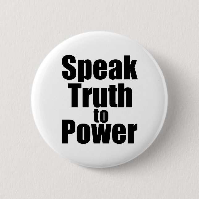 Speak Truth to Power Button (Front)