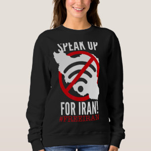 SPEAK UP FOR IRAN no wifi symbol Iran map Iranian  Sweatshirt