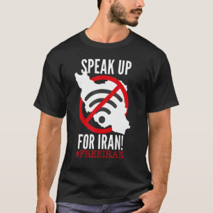 SPEAK UP FOR IRAN no wifi symbol Iran map Iranian  T-Shirt
