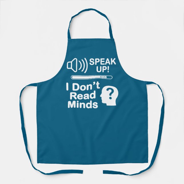 Speak Up – I Don’t Read Minds Funny Communication  Apron (Front)