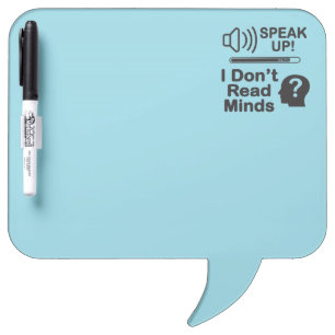 Speak Up – I Don’t Read Minds Funny Communication Dry Erase Board
