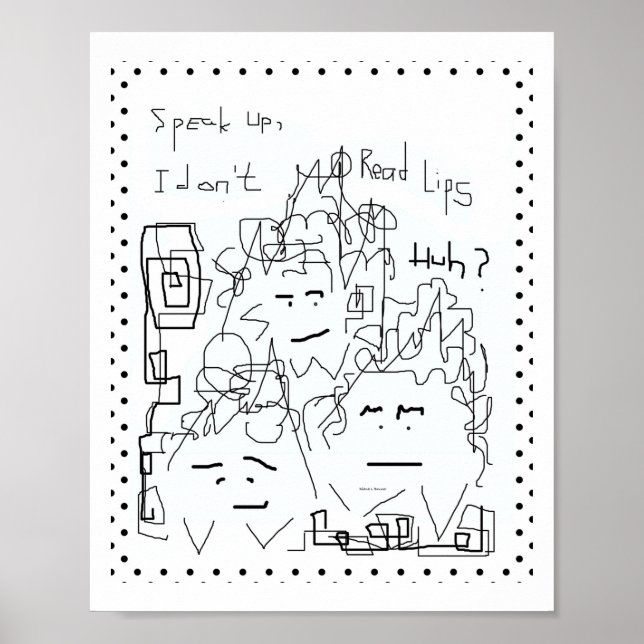 Speak Up I Don't Read Lips  Poster (Front)