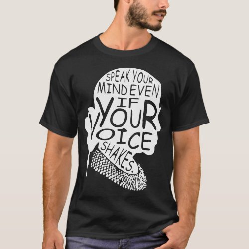 Speak Your Mind Even Even If Your Voice Shakes T_Shirt