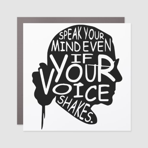 Speak Your Mind Even If Your Voice Shakes Car Magnet