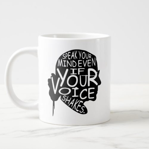 Speak your mind even if your voice shakes giant coffee mug