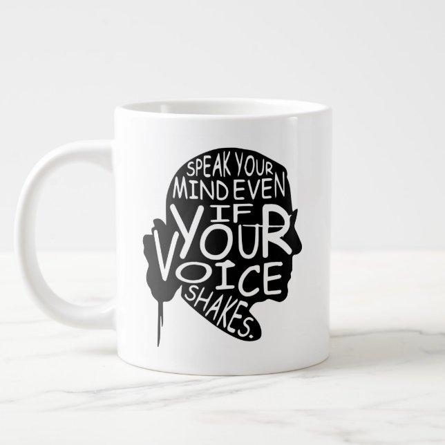 Speak your mind, even if your voice shakes giant coffee mug (Left)