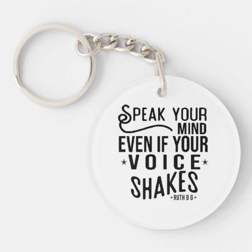 Speak your mind even if your voice shakes keychain