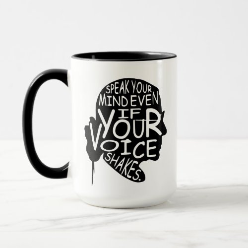 Speak your mind even if your voice shakes mug