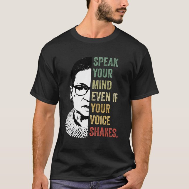 Speak Your Mind Even If Your Voice Shakes Quotes F T-Shirt (Front)