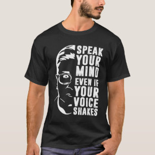 Speak Your Mind Even If Your Voice Shakes RBG T-Shirt