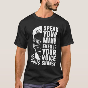 Speak Your Mind Even If Your Voice Shakes RBG T-Shirt