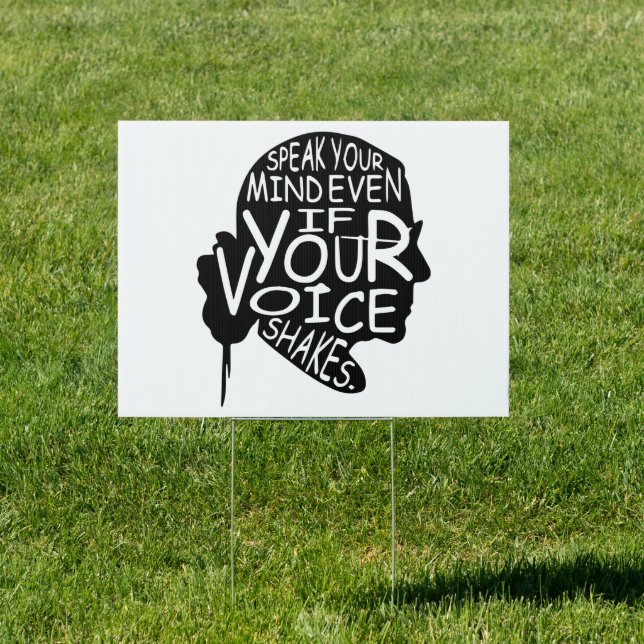 Speak your mind even if your voice shakes sign (Insitu)